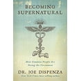 thumbnail image 1 of Pre-Owned Becoming Supernatural: How Common People Are Doing The Uncommon, 1 of 1