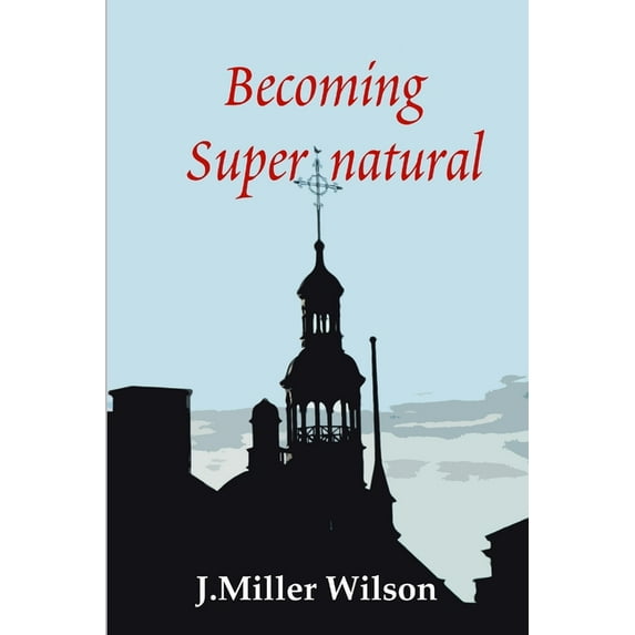 Becoming Supernatural, (Paperback)
