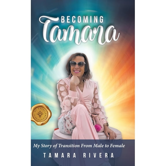Becoming Tamara: My Story of Transition From Male to Female, (Hardcover)