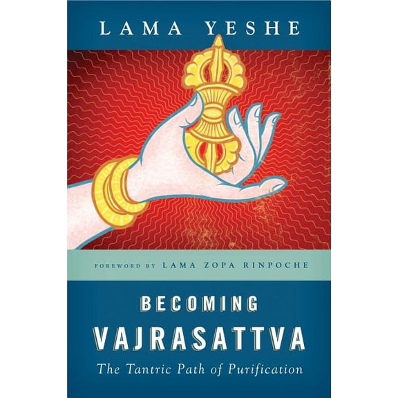 Becoming Vajrasattva : The Tantric Path of Purification (Paperback)