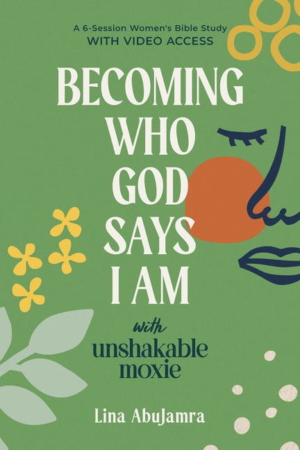 Becoming Who God Says I Am: With Unshakable Moxie, (Paperback)