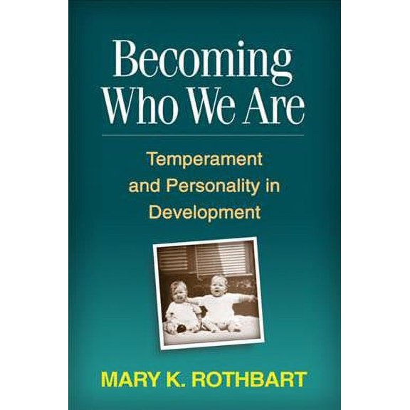 Pre-Owned Becoming Who We Are: Temperament and Personality in Development (Paperback) 1462508316 9781462508310