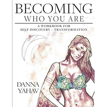 Pre-Owned Becoming Who You Are: A Workbook For Self Discovery + Transformation Paperback