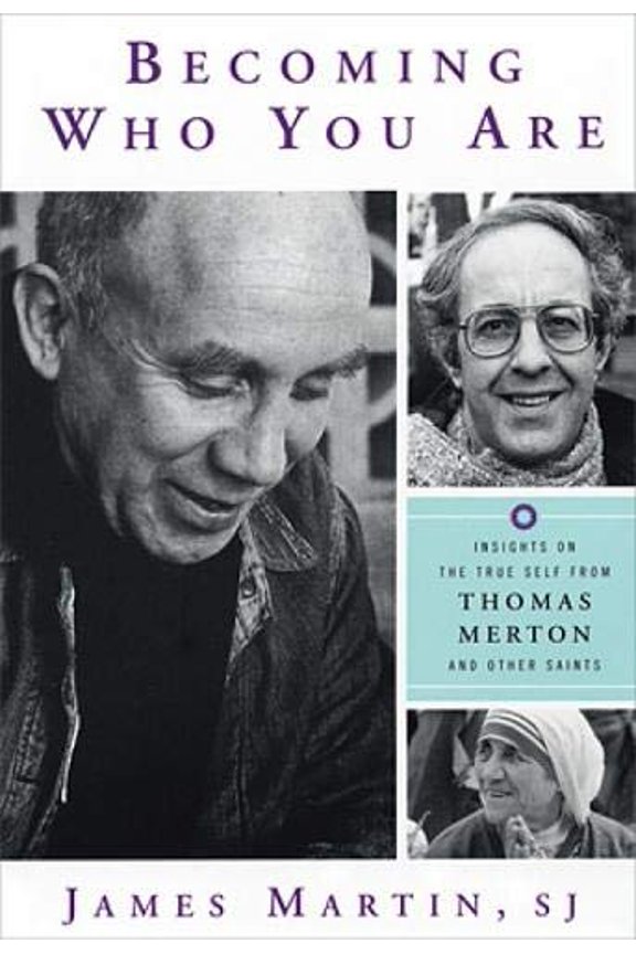 Pre-Owned Becoming Who You Are: Insights on the True Self from Thomas Merton and Other Saints (Paperback) 158768036X 9781587680366