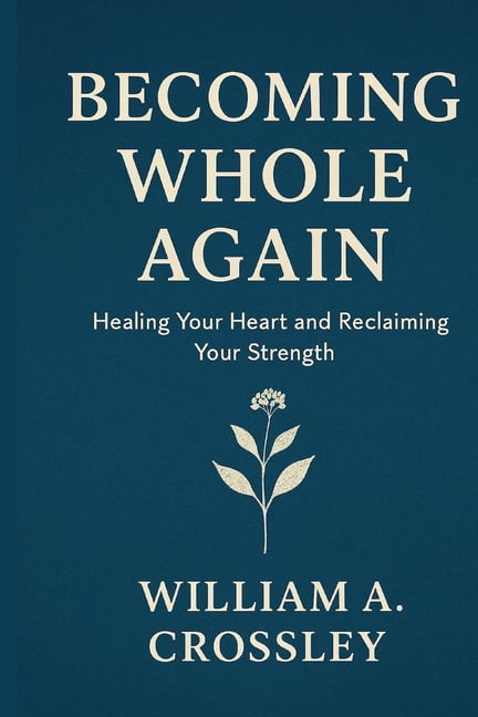 Becoming Whole Again: Healing Your Heart and Reclaiming Your Strength, (Paperback)