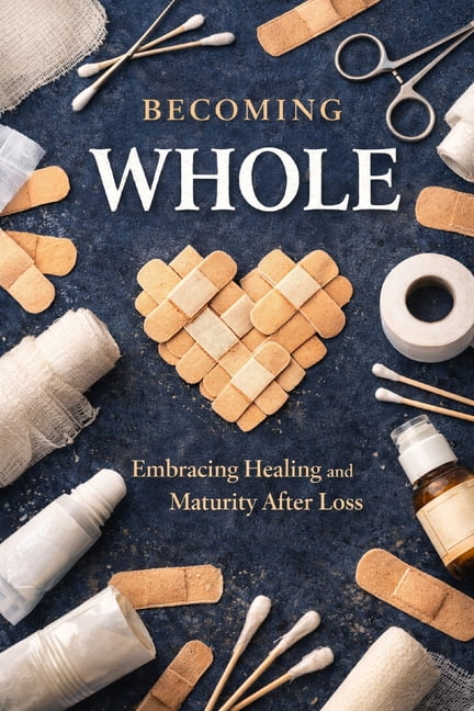 Broken Becoming Whole: Embracing Healing And Maturity After Loss, Book 4, (Paperback)