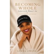 Becoming Whole Letters To The Woman I Am - Companion Journal, Hardcover