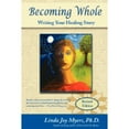 thumbnail image 1 of Pre-Owned Becoming Whole: Writing Your Healing Story (Paperback) 0979306132 9780979306136, 1 of 1