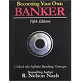 thumbnail image 1 of Becoming Your Own Banker R Nelson Nash Infinite Banking Concept (5th Edition) (Paperback), 1 of 2