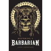 Becoming a Barbarian Paperback
