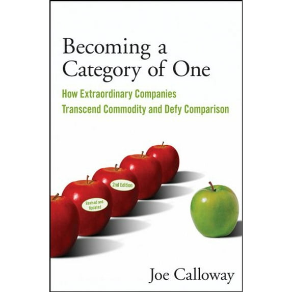 Pre-Owned Becoming a Category of One: How Extraordinary Companies Transcend Commodity and Defy Comparison (Paperback) 0470496355 9780470496350