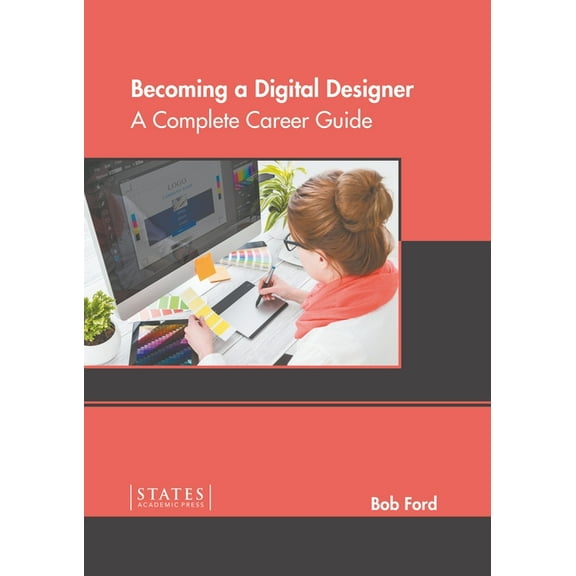 Becoming a Digital Designer: A Complete Career Guide, (Hardcover)