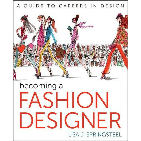 Pre-Owned Becoming a Fashion Designer (Paperback) 1118143825 9781118143827