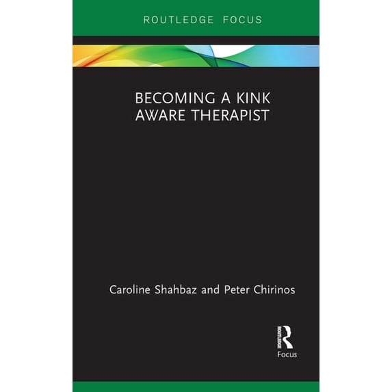 Becoming a Kink Aware Therapist, (Paperback)