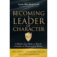 thumbnail image 1 of Pre-Owned Becoming a Leader of Character: 6 Habits That Make or Break a Leader at Work and at Home, 9781630479374, 1630479373, Paperback,, 1 of 1
