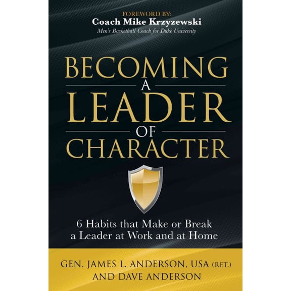 Pre-Owned Becoming a Leader of Character: 6 Habits That Make or Break a Leader at Work and at Home (Paperback) 1630479373 9781630479374
