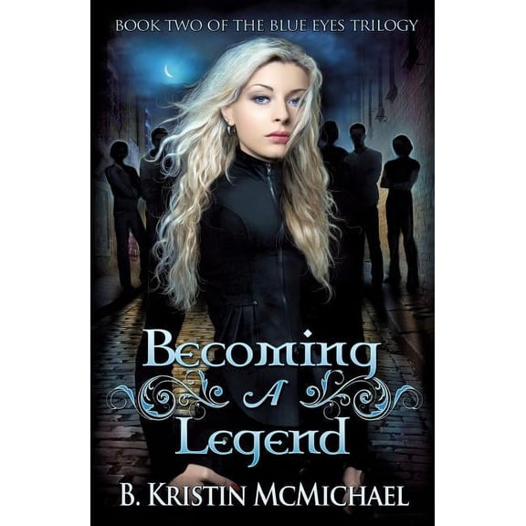 The Blue Eyes Trilogy Becoming a Legend, Book 2, (Paperback)