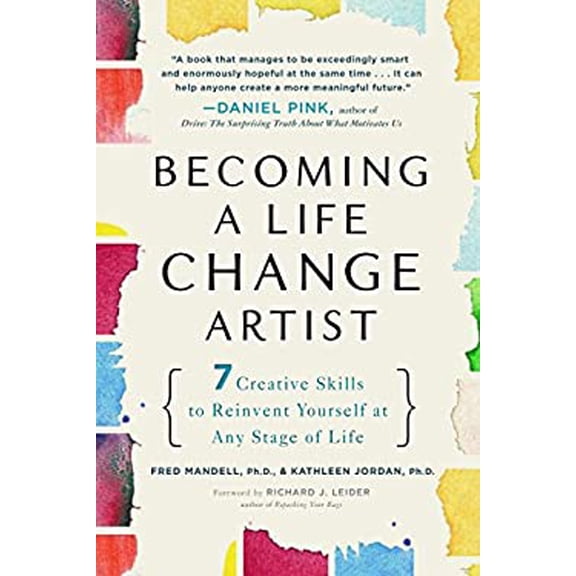 Pre-Owned Becoming a Life Change Artist: 7 Creative Skills to Reinvent Yourself at Any Stage of Life (Paperback) 1583334041 9781583334041