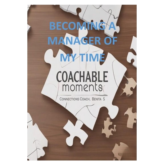 Becoming a Manager of My Time: Time Management: Simple and Easy, (Paperback)