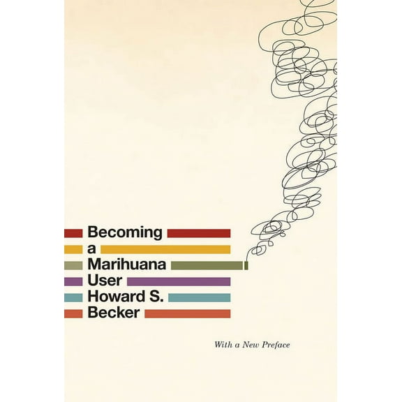 Becoming a Marihuana User (Paperback)
