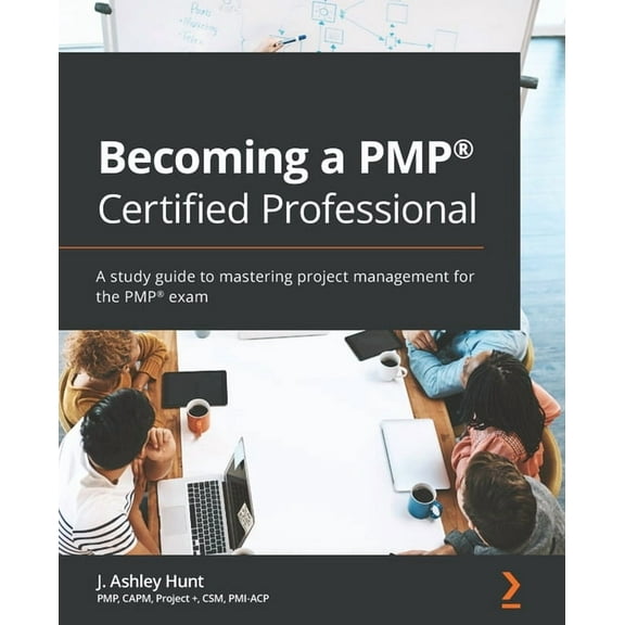 Becoming a PMP(R) Certified Professional: A study guide to mastering project management for the PMP(R) exam, (Paperback)