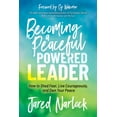 thumbnail image 1 of Becoming a Peaceful Powered Leader: How to Shed Fear, Live Courageously, and Own Your Peace, (Paperback), 1 of 1