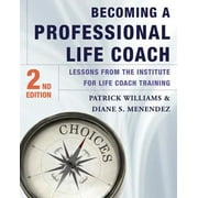 Becoming a Professional Life Coach: Lessons from the Institute of Life Coach Training (Hardcover)