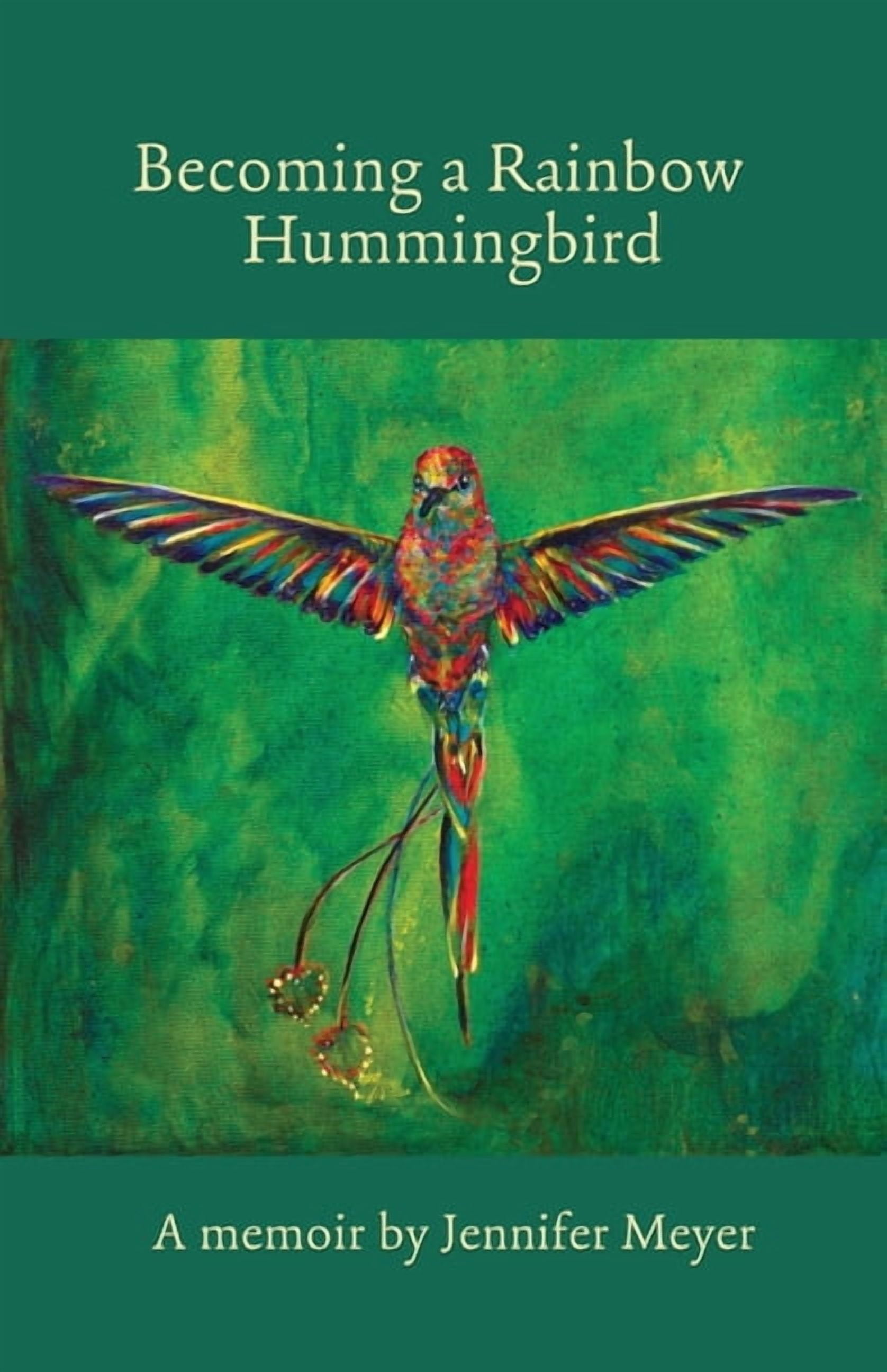 Becoming a Rainbow Hummingbird, A memoir, (Paperback)