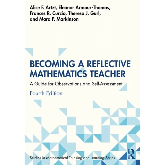 Studies in Mathematical Thinking and Lea Becoming a Reflective Mathematics Teacher: A Guide for Observations and Self-Assessment, (Paperback)