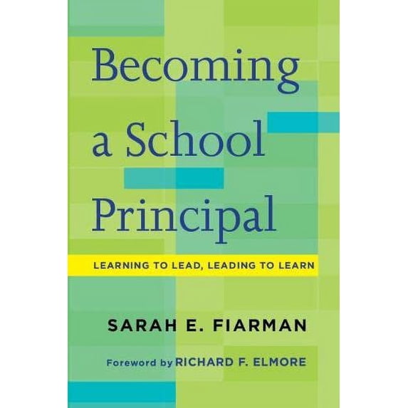 Pre-Owned Becoming a School Principal: Learning to Lead, Leading to Learn (Paperback) 1612508464 9781612508467