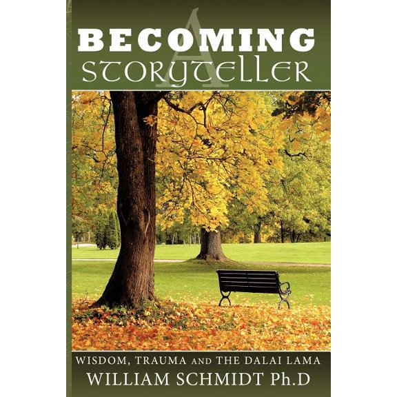 Becoming a Storyteller: Wisdom, Trauma and the Dalai Lama (Paperback)