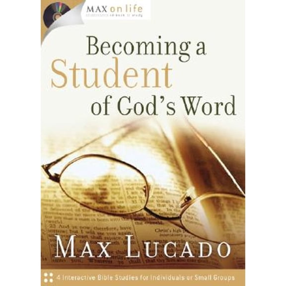 Becoming a Student of God's Word (Max on Life Audio Study)