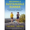 thumbnail image 1 of Becoming a Sustainable Runner: A Guide to Running for Life, Community, and Planet, (Paperback), 1 of 1