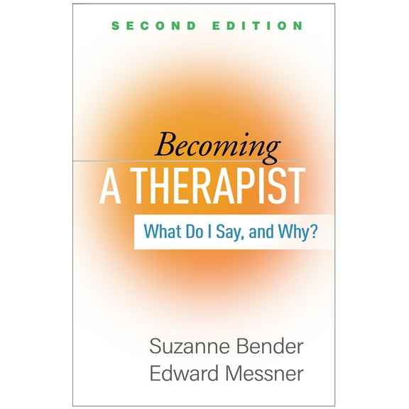 Becoming a Therapist : What Do I Say, and Why? (Edition 2) (Paperback)