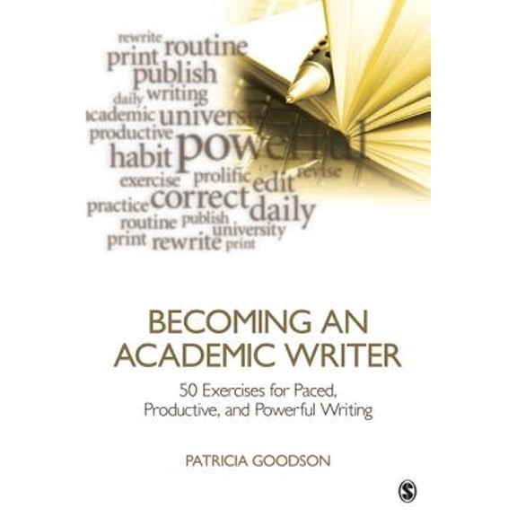 Pre-Owned Becoming an Academic Writer: 50 Exercises for Paced, Productive, and Powerful Writing (Paperback) 1452203865 9781452203867