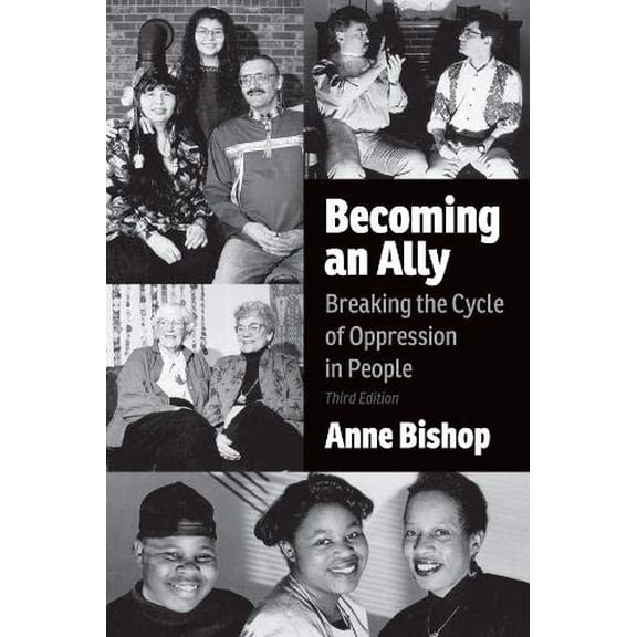 Pre-Owned Becoming an Ally, 3rd Edition: Breaking the Cycle of Oppression in People (Paperback) 1552667235 9781552667231