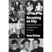 Becoming an Ally, 3rd Edition: Breaking the Cycle of Oppression in People (Paperback)
