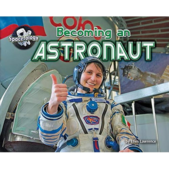 Pre-Owned Becoming an Astronaut (Space-Ology) Hardcover