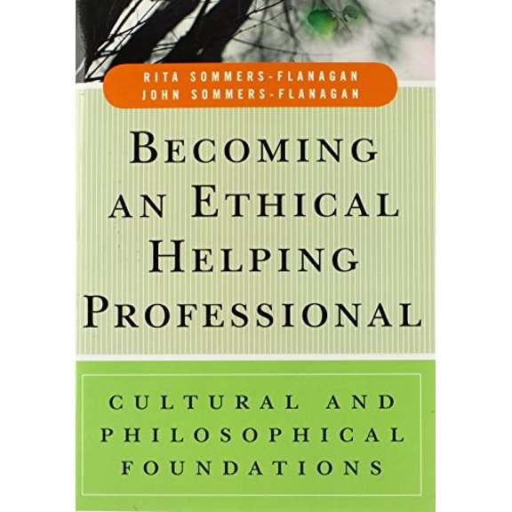 Pre-Owned Becoming an Ethical Helping Professional: Cultural and Philosophical Foundations (Paperback) 0471738107 9780471738107