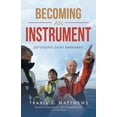 thumbnail image 1 of Becoming an Instrument: Defending Saint Barnabas, (Paperback), 1 of 1