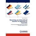 thumbnail image 1 of Becoming an intercultural teacher of Japanese in Australia (Paperback), 1 of 1