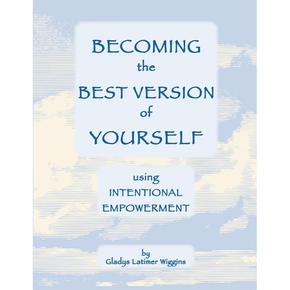 Becoming the Best Version of Yourself, (Paperback)