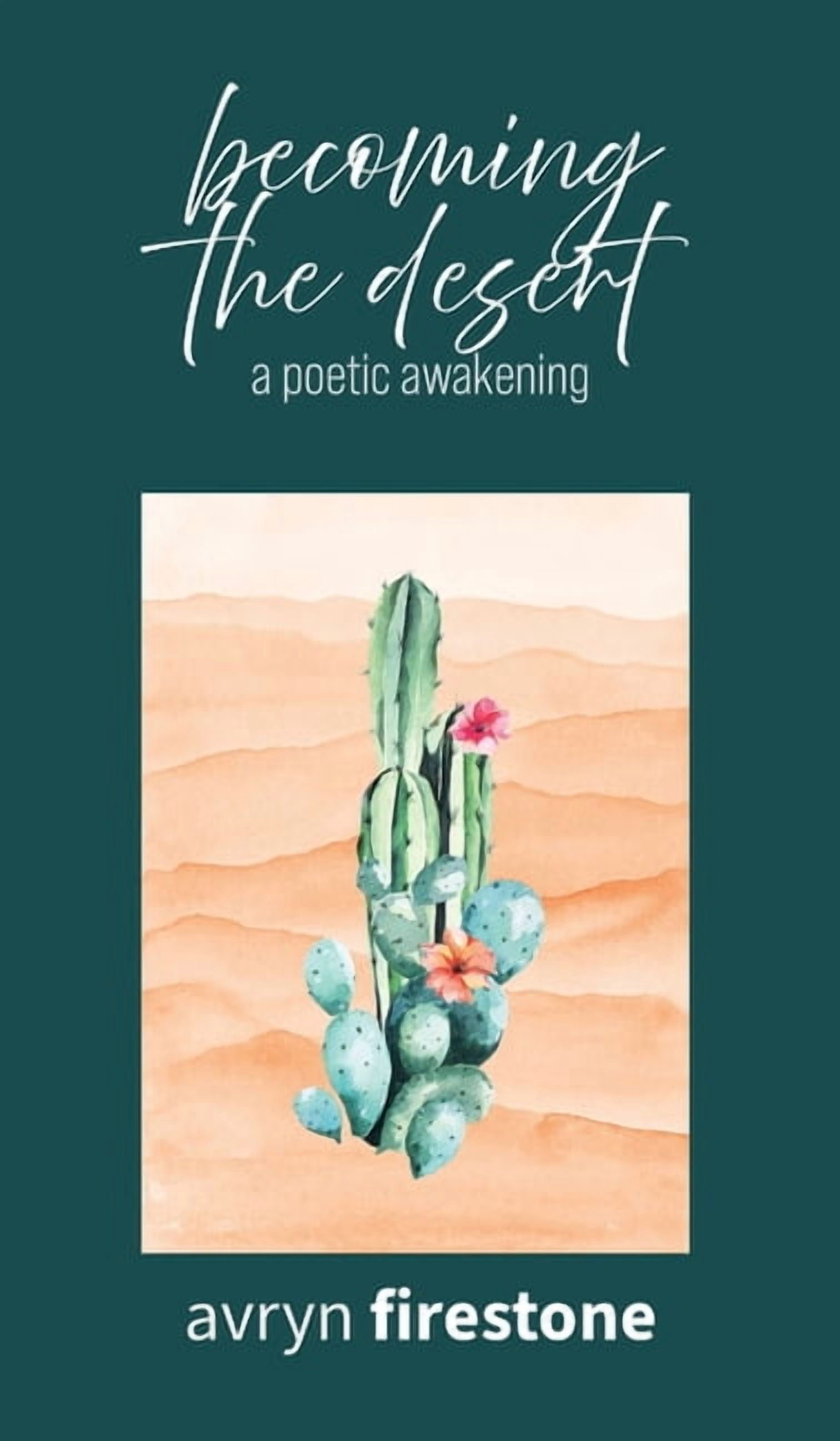Becoming the Desert: A poetic awakening, (Hardcover)