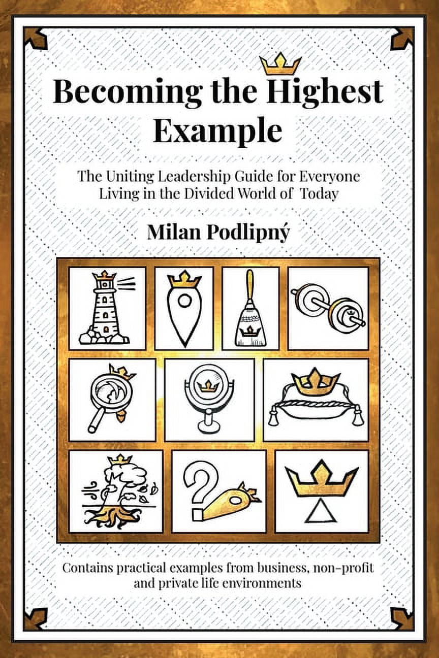 Becoming the Highest Example: The Uniting Leadership Guide for Everyone ...