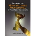 thumbnail image 1 of Becoming the Most Valuable Professional in Your Tech Community, (Paperback), 1 of 1