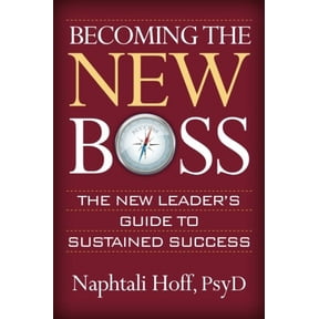 Pre-Owned Becoming the New Boss: The New Leader's Guide to Sustained Success (Paperback) 1941870945 9781941870945