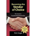 thumbnail image 1 of Becoming the Vendor of Choice : The Secrets to Powerful Retail Relationships, 1 of 1