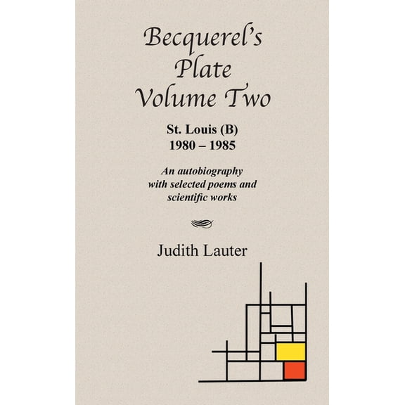 Becquerel's Plate Volume Two: St Louis (B) 1980-1985, (Hardcover)