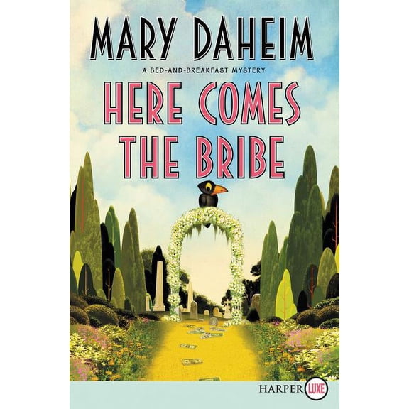 Bed-And-Breakfast Mysteries Here Comes the Bribe: A Bed-And-Breakfast Mystery, (Paperback)