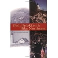 thumbnail image 1 of Pre-Owned Bed, Breakfast & Bike Northeast (Paperback) 0933855214 9780933855212, 1 of 1